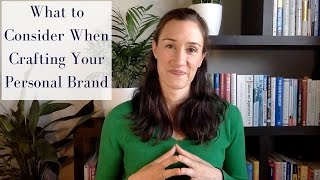 What to consider when crafting your personal brand