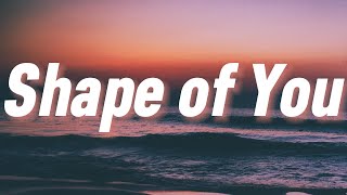 Ed Sheeran - Shape Of You (Lyrics) #bestenglishsongs