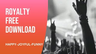 Listen and download royalty-free: happy cheerful funny