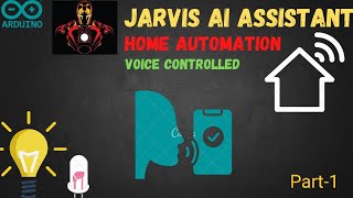 Arduino AI Jarvis voice control home automation system project tutorial for beginners (Part-1)
