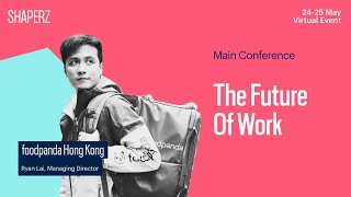 The Future of Work | Ryan Lai, Managing Director, foodpanda Hong Kong