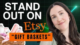 Unique Gift Basket Ideas That Can Increase Your Sales on Etsy