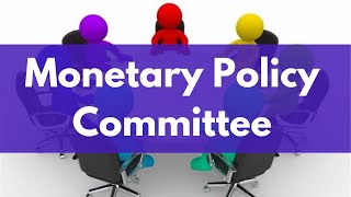 Monetary Policy Committee (MPC) | Monetary Policy Committee and its functions |  RBI MPC Explained