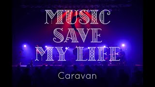 Caravan / Music Save My Life【LIVE VIDEO】
