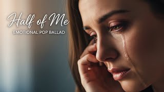 This  Song Will Break Your Heart – Half of Me 💔 | Emotional Female Ballad