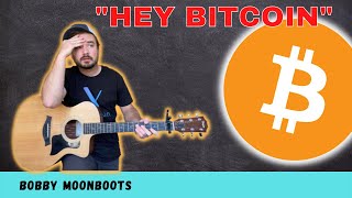 "Hey Bitcoin" Song - Bobby MoonBoots