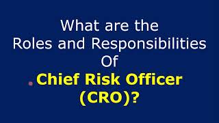 What are the Roles and Responsibilities of Chief Risk Officer CRO in a Bank