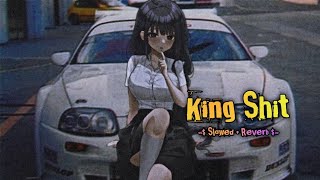 King Shit 🗿🍷 #slowedandreverb #trending #music #song #vibes #share #kingshit