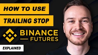 How to Use Trailing Stop in Binance Futures (Explained)