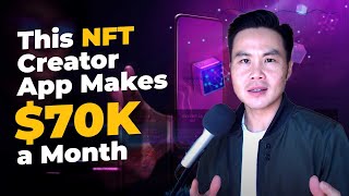 This NFT Creator App Makes $70,000 a Month