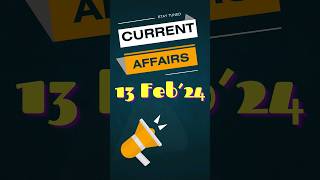 13 February 2024 | Current Affairs 2024 | Examon Current Affairs | #2024currentaffairs
