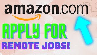 HOW TO APPLY FOR AMAZON REMOTE JOBS