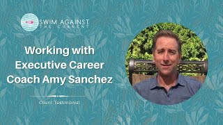 Client Testimonial: Working with Executive Career Coach Amy Sanchez from a corporate leader