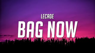 LECADE - Bag Now (Lyrics)