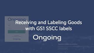 Receiving and labeling goods with GS1 SSCC labels in Ongoing WMS