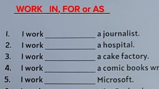 English Grammar Exercise - WORK IN | WORK FOR | WORK AS