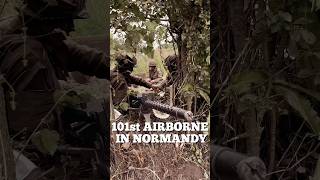 101st Airborne In Normandy 🦅🇺🇸 #101stairborne #normandy #livinghistory