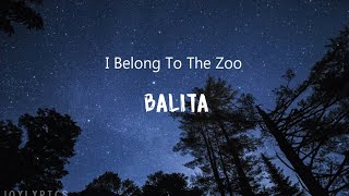Balita Lyrics - I Belong to the Zoo