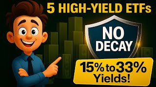 5 High-Yield ETFs That Don’t Decay! (15–33% Yields)