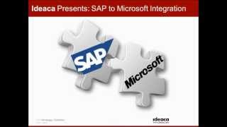 Ideaca Presents: SAP to Microsoft Integration - A Brief Look at the Possibilities.wmv
