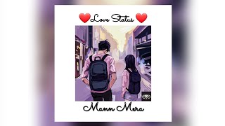 ♡Mann Mera Song♡ ●Status Video● ▪︎Romantic❤Status▪︎