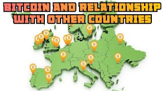 Bitcoin and relationship with other countries