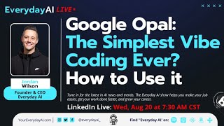 Google Opal: The simplest Vibe coding ever? How to use it