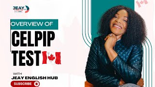 OVERVIEW OF THE CELPIP TEST