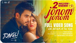 Jonom Jonom | Full Video Song | Jongli | Prince Mahmud X Tahsan, Atiya Anisha | Siam, Dighi | RAAHIM