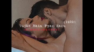 Tujhe Main Pyar Karu (Slowed + Reverb) - | Kailash Kher - 1920 - | sLow 🎵
