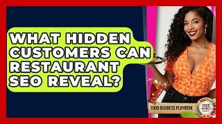 What Hidden Customers Can Restaurant SEO Reveal? - Food Business Playbook