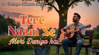 Heart Touching ❤️ Song |Tere Naam Se Meri Duniya Hai ||   #love #song #lovesong #lofi