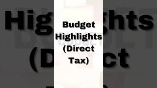 Budget Highlights|Direct Tax| #tax#taxes#accounting #business #taxslabs #finance #accountant #wealth