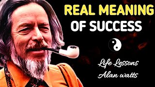 The Real Meaning of Success–Alan Watts |Life Lessons That Will Change How You See Success #alanwatts