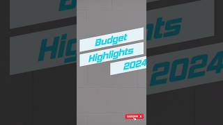 Budget Highlights 2024 - 25.#unionbudget2024 #budgethighlights #economynews