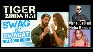 Swag Se Swagat- Audio Song- Tiger Zinda Hai (Salman Khan, Katrina Kaif)- Vishal Dadlani, Neha Bhasin