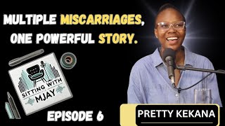 SITTING WITH MJAY | EPISODE 6 | Overcoming Multiple Miscarriages: A Journey of Hope and Resilience