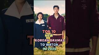 Top 10 New Korean Dramas To Watch In 2025💗 #kdrama #kdrama2025 #newkdrama #shortsfeed #shorts #top10
