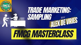 Trade Marketing: Sampling (FMCG by Alex)
