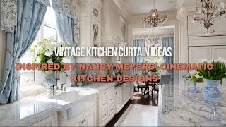 Vintage Kitchen Curtain Ideas Inspired by Nancy Meyers’ Cinematic Kitchen Designs