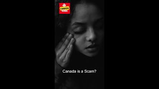 Canada is a Scam?
