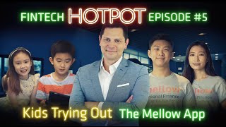 Kids Trying Out The Mellow App: FinTech HotPot Episode 5