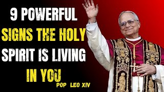9 Powerful Signs the Holy Spirit Is Living in You | Revealed by Pope Leo XIV