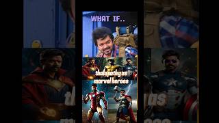"What If…? Thalapathy Vijay as Marvel Superheroes! 🔥⚡ #Thalapathy #Marvel"
