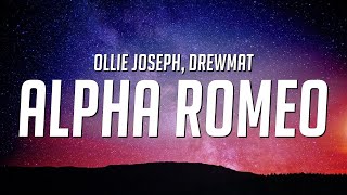 Ollie Joseph & Drewmat - Alpha Romeo (Lyrics)