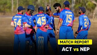 ACT Comets vs Nepal | 1st & 2nd T20 | Match Report | Daily Cricket | Sandeep & Deependra Stands Out