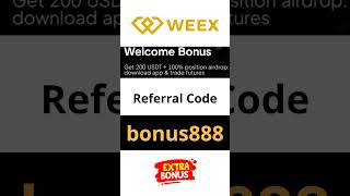 Unlock 200 USDT with Weex Exchange Referral Code "bonus888" for New Users