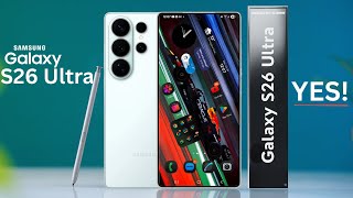 Samsung Galaxy S26 Ultra - Huge Surprising Upgrades!