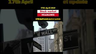 17th April week market update