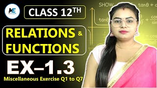Class 12 Ex-1.3 Q1 to Q7 Relations & Functions || Miscellaneous Exercise Chapter 1 | Class 12 CBSC